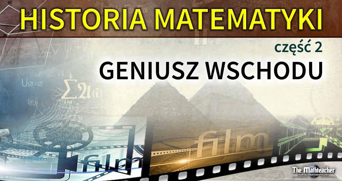 Historia matematyki - część 2. Geniusz wschodu - film